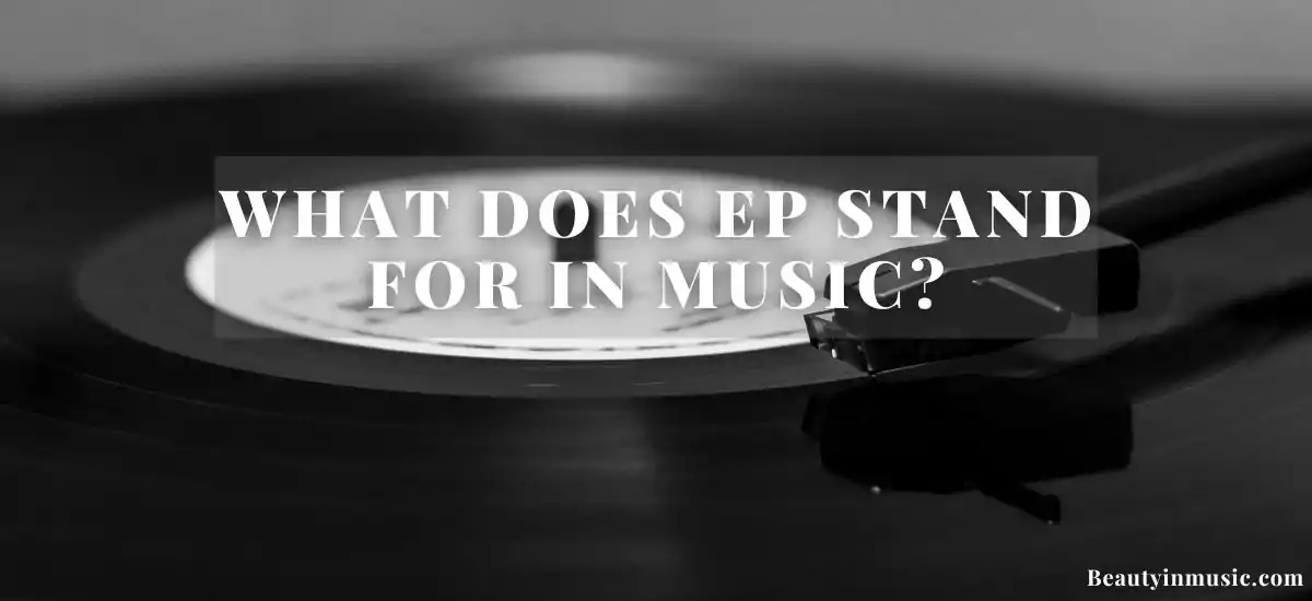 What Does EP Stand For In Music