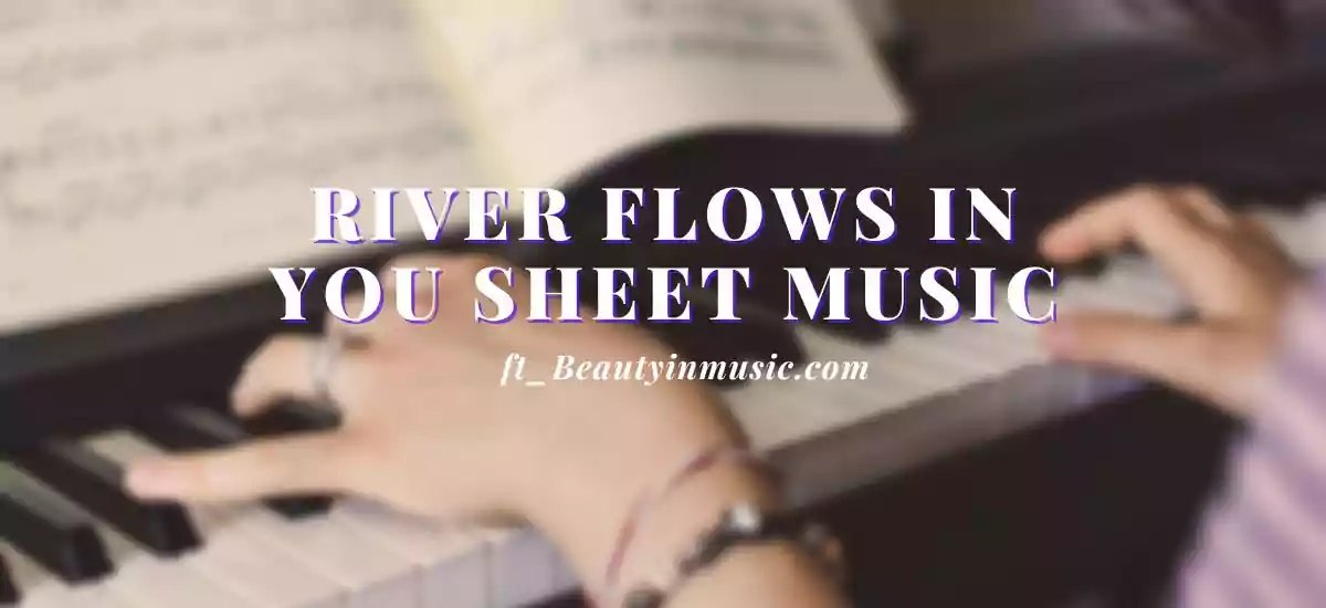 River Flows In You Sheet Music