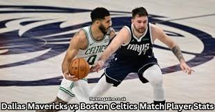 Boston celtics vs dallas mavericks match player stats